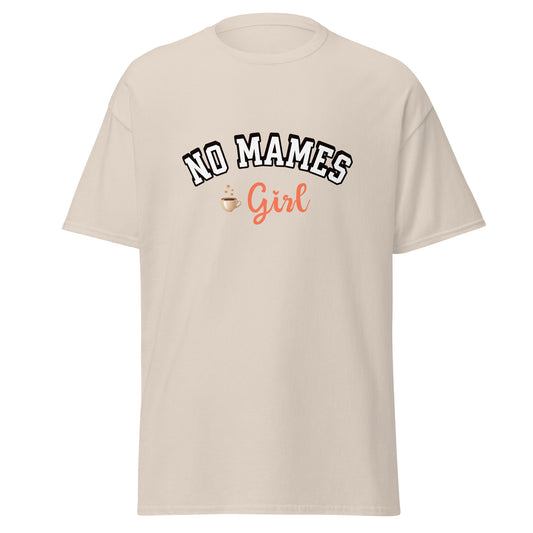 T-shirt design featuring "NO MAMES" in bold black outlined letters arched above "Girl" in coral pink script lettering, with a small coffee cup graphic with steam, all on a light gray background
