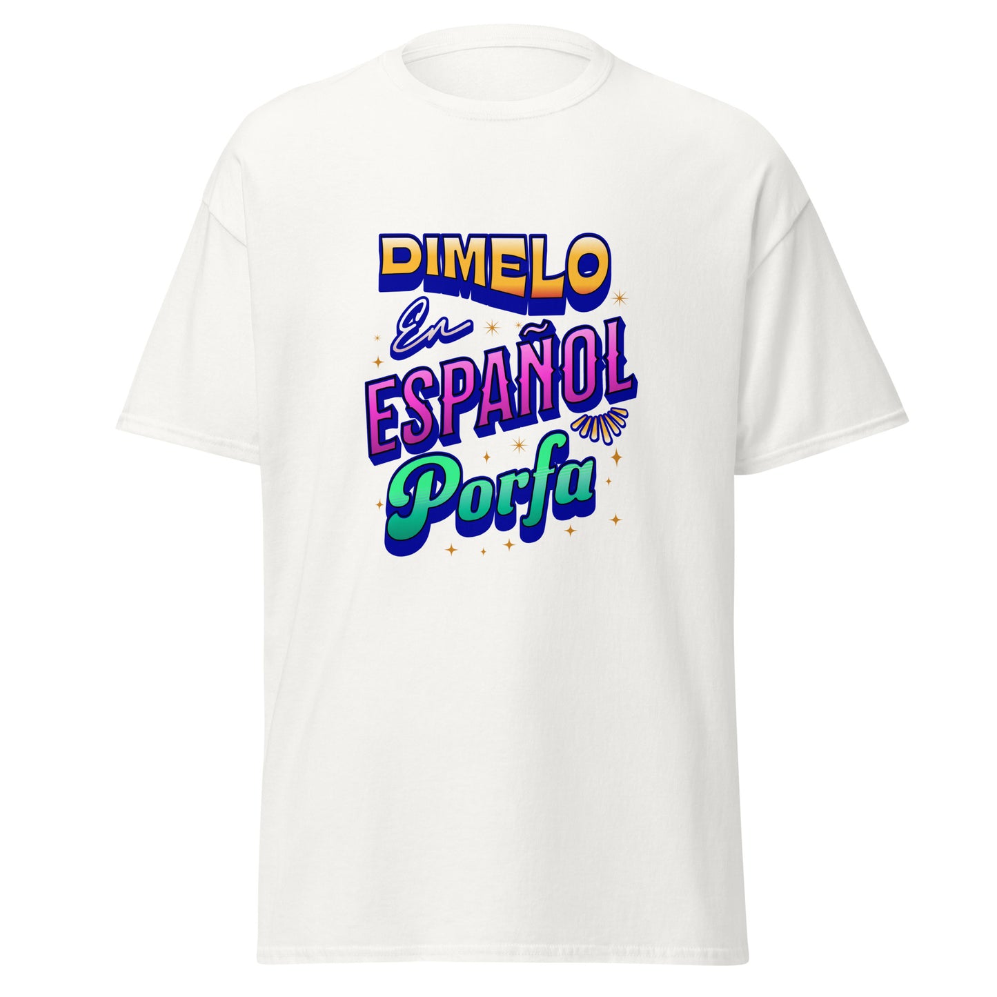 Retro-style t-shirt design featuring "DÍMELO" in orange gradient 3D letters, "En" in white script, "ESPAÑOL" in pink gradient block letters, and "Porfa" in green gradient script, all with navy blue shadows and golden star sparkle effects scattered throughout
