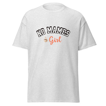 T-shirt design featuring "NO MAMES" in bold black outlined letters arched above "Girl" in coral pink script lettering, with a small coffee cup graphic with steam, all on a light gray background