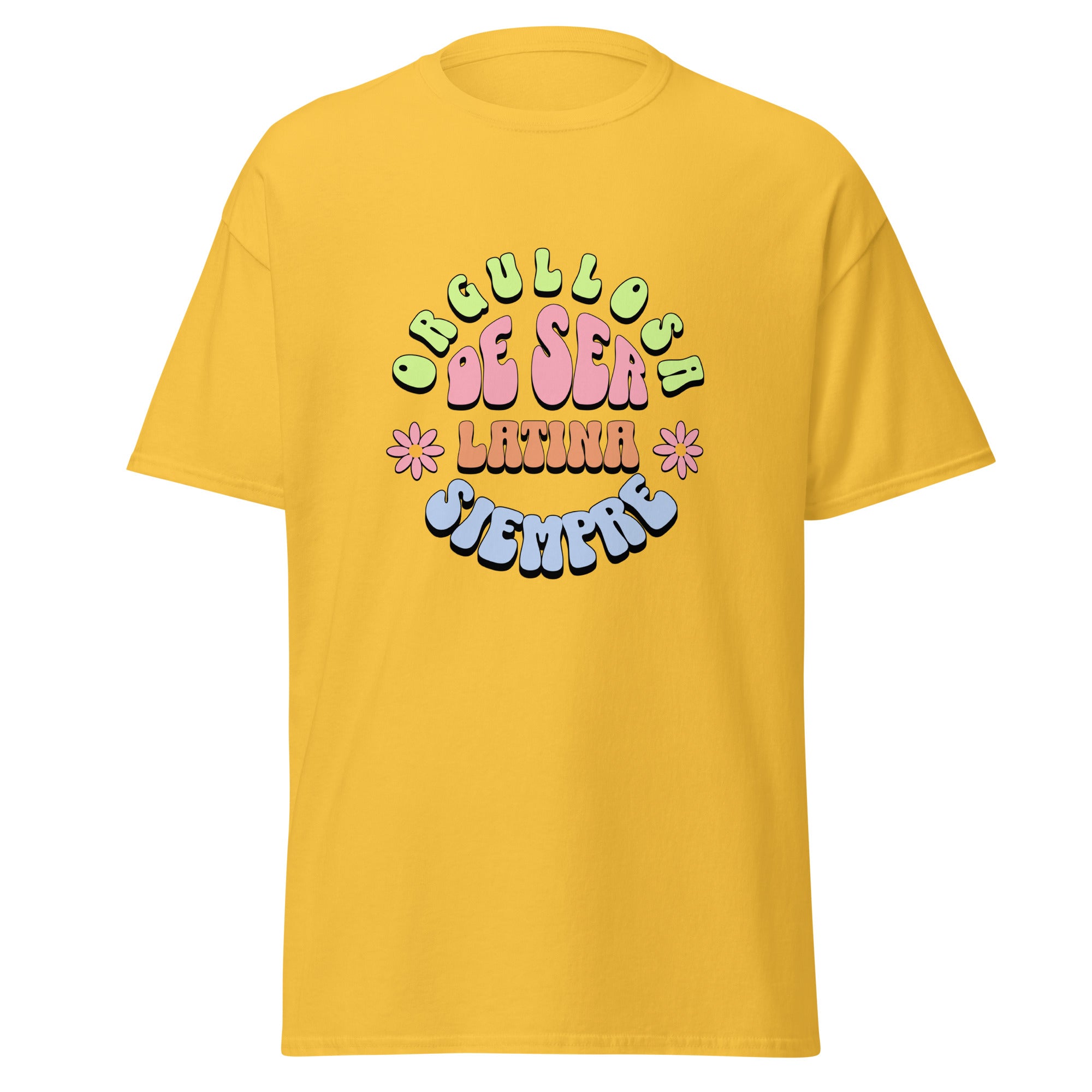Retro groovy t-shirt design featuring "ORGULLOSA DE SER LATINA SIEMPRE" in curved bubble letters - lime green for "ORGULLOSA", soft pink for "DE SER", coral orange for "LATINA", and sky blue for "SIEMPRE", decorated with pink daisy flowers with yellow centers on both sides