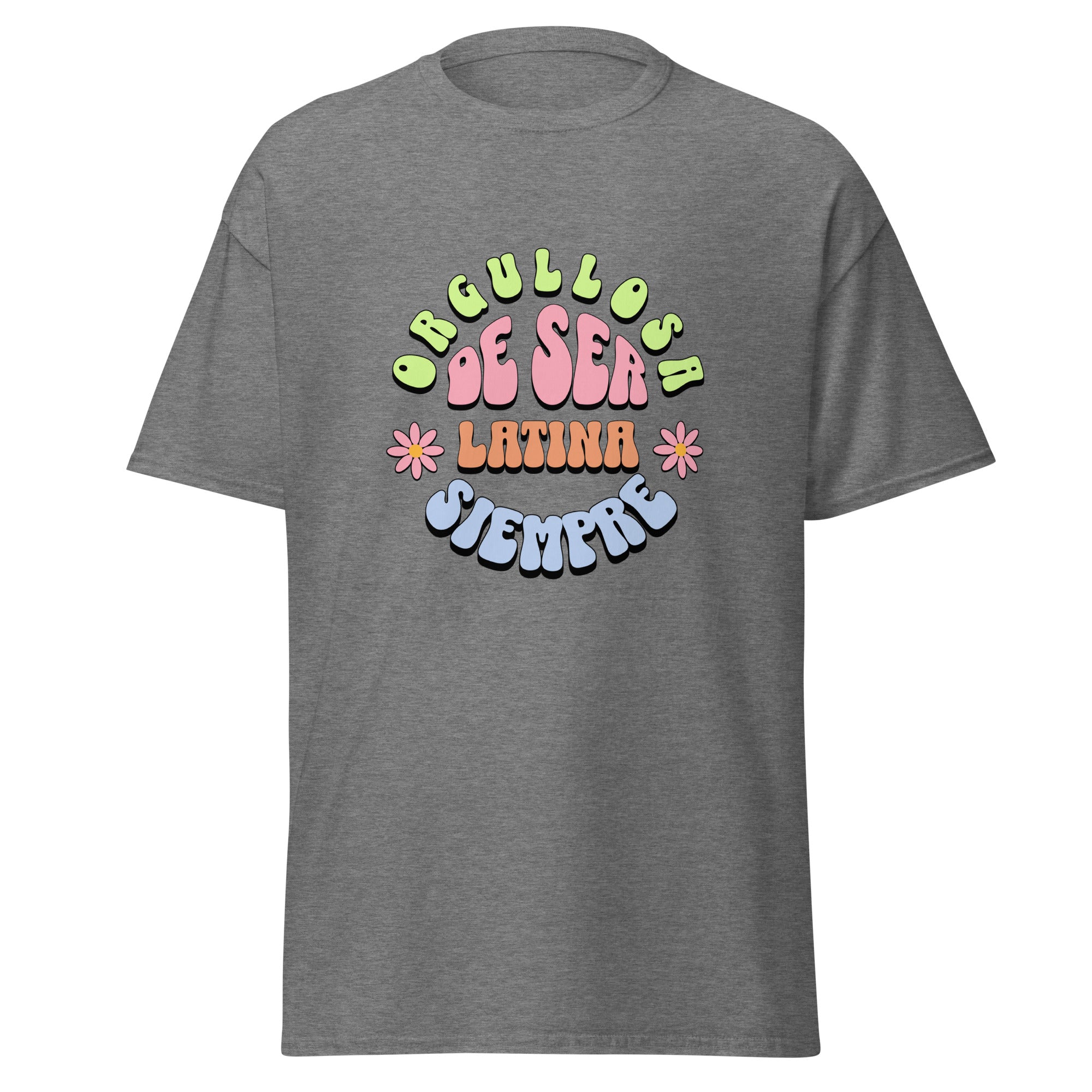 Retro groovy t-shirt design featuring "ORGULLOSA DE SER LATINA SIEMPRE" in curved bubble letters - lime green for "ORGULLOSA", soft pink for "DE SER", coral orange for "LATINA", and sky blue for "SIEMPRE", decorated with pink daisy flowers with yellow centers on both sides