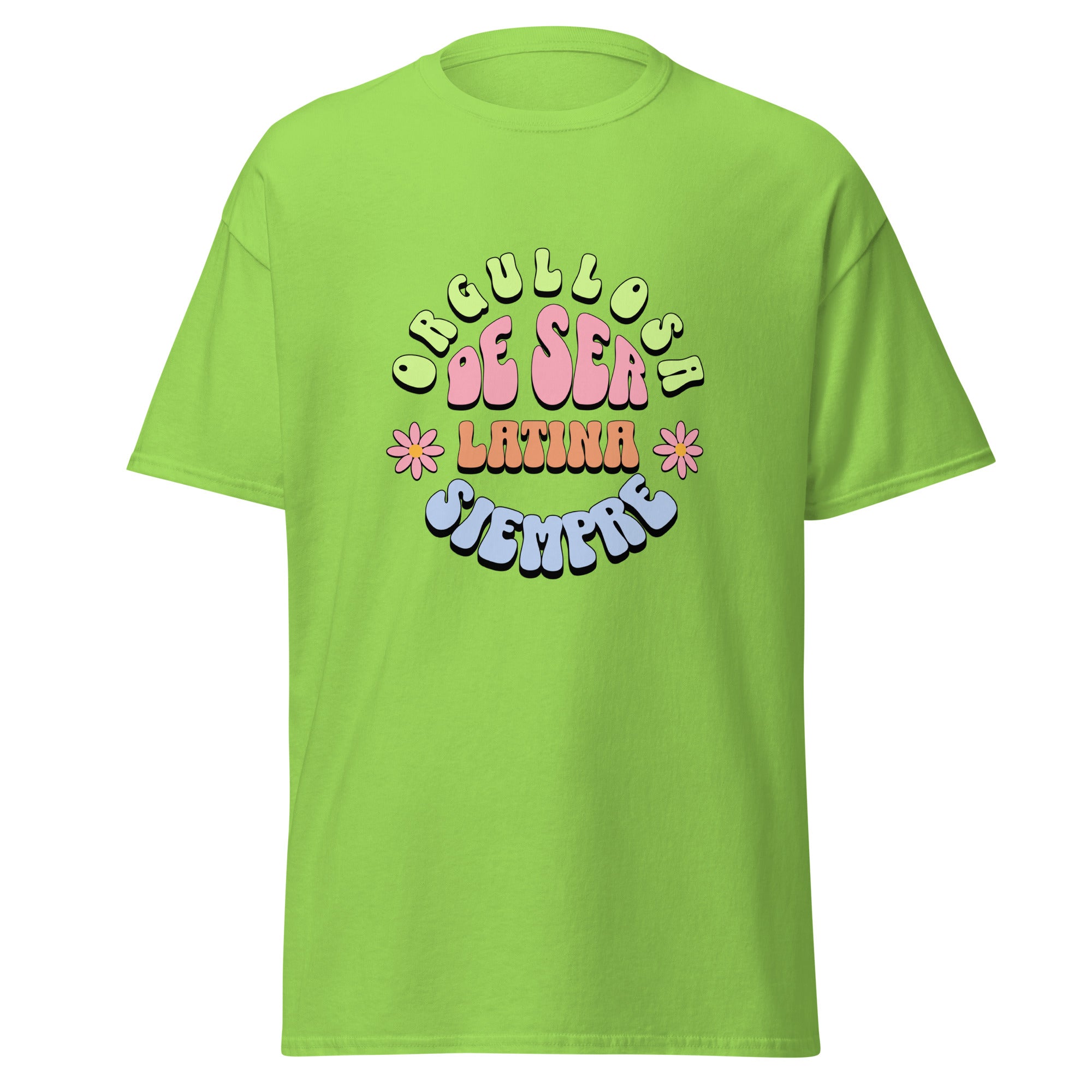 Retro groovy t-shirt design featuring "ORGULLOSA DE SER LATINA SIEMPRE" in curved bubble letters - lime green for "ORGULLOSA", soft pink for "DE SER", coral orange for "LATINA", and sky blue for "SIEMPRE", decorated with pink daisy flowers with yellow centers on both sides