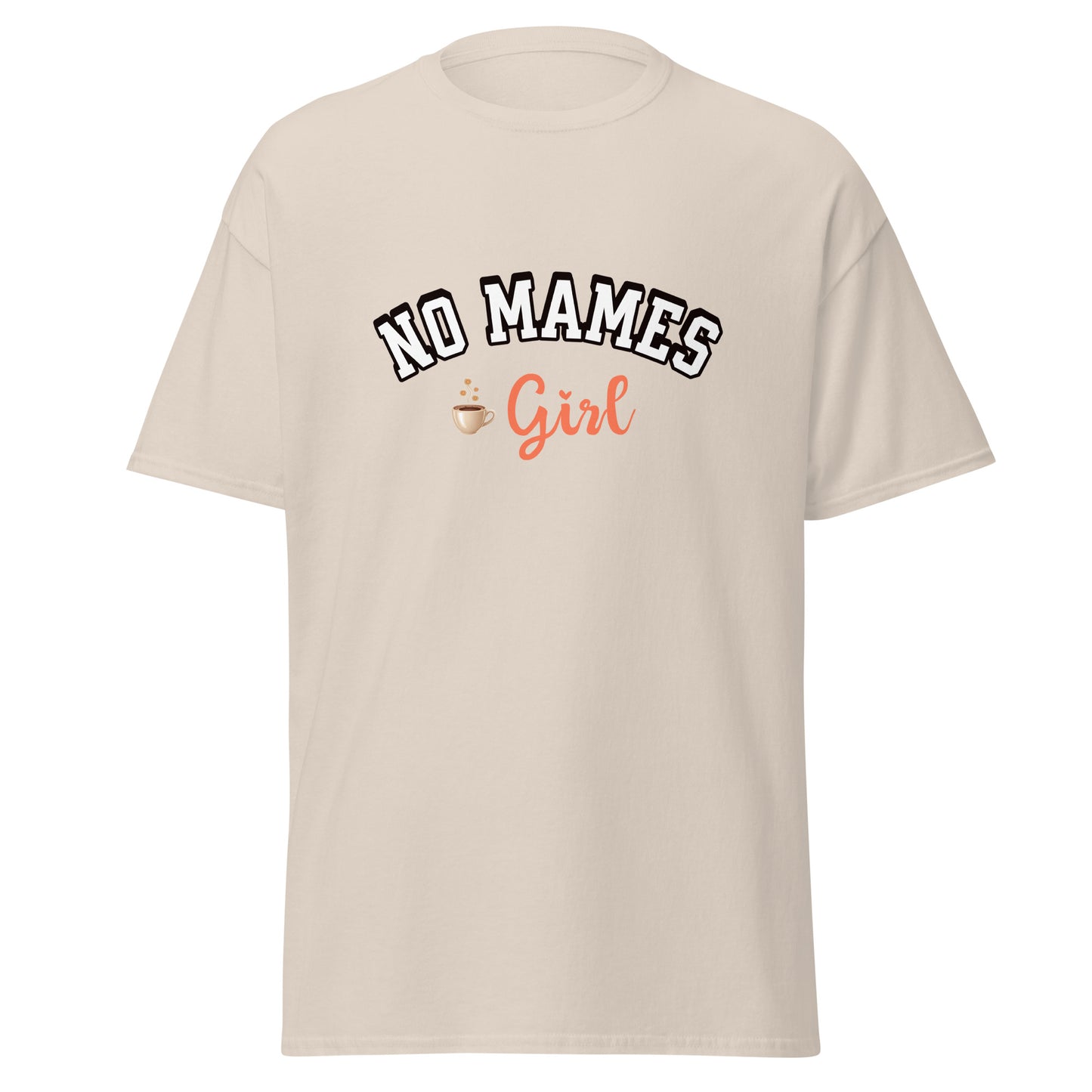 T-shirt design featuring "NO MAMES" in bold black outlined letters arched above "Girl" in coral pink script lettering, with a small coffee cup graphic with steam, all on a light gray background