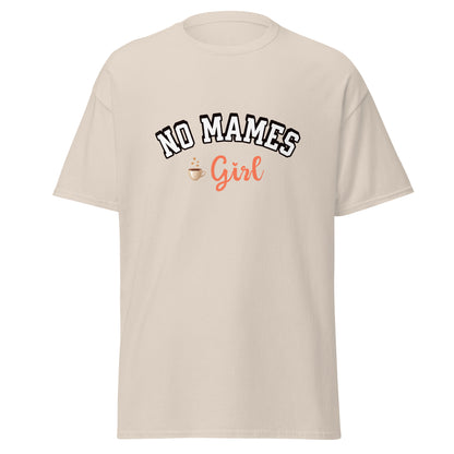 T-shirt design featuring "NO MAMES" in bold black outlined letters arched above "Girl" in coral pink script lettering, with a small coffee cup graphic with steam, all on a light gray background