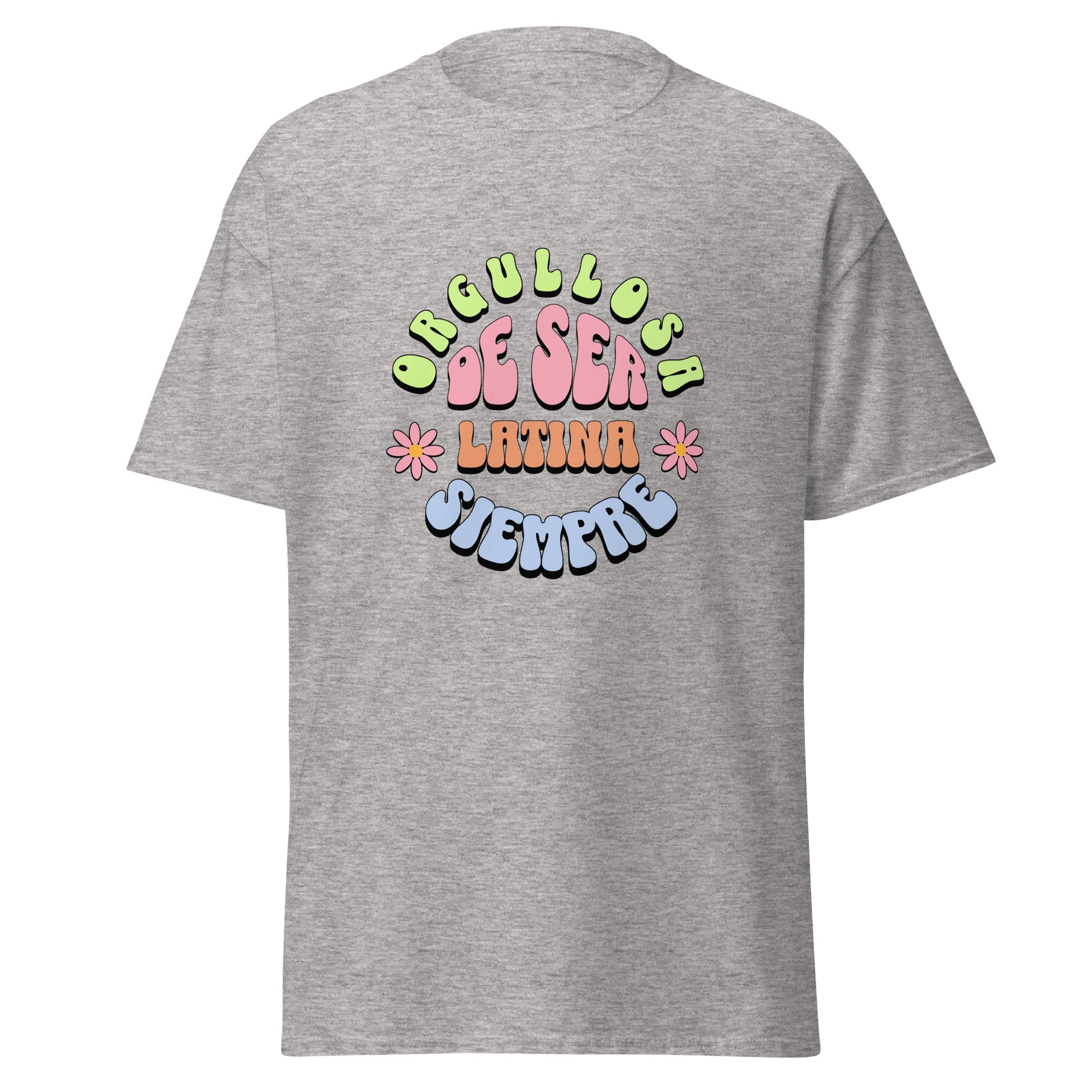 Retro groovy t-shirt design featuring "ORGULLOSA DE SER LATINA SIEMPRE" in curved bubble letters - lime green for "ORGULLOSA", soft pink for "DE SER", coral orange for "LATINA", and sky blue for "SIEMPRE", decorated with pink daisy flowers with yellow centers on both sides