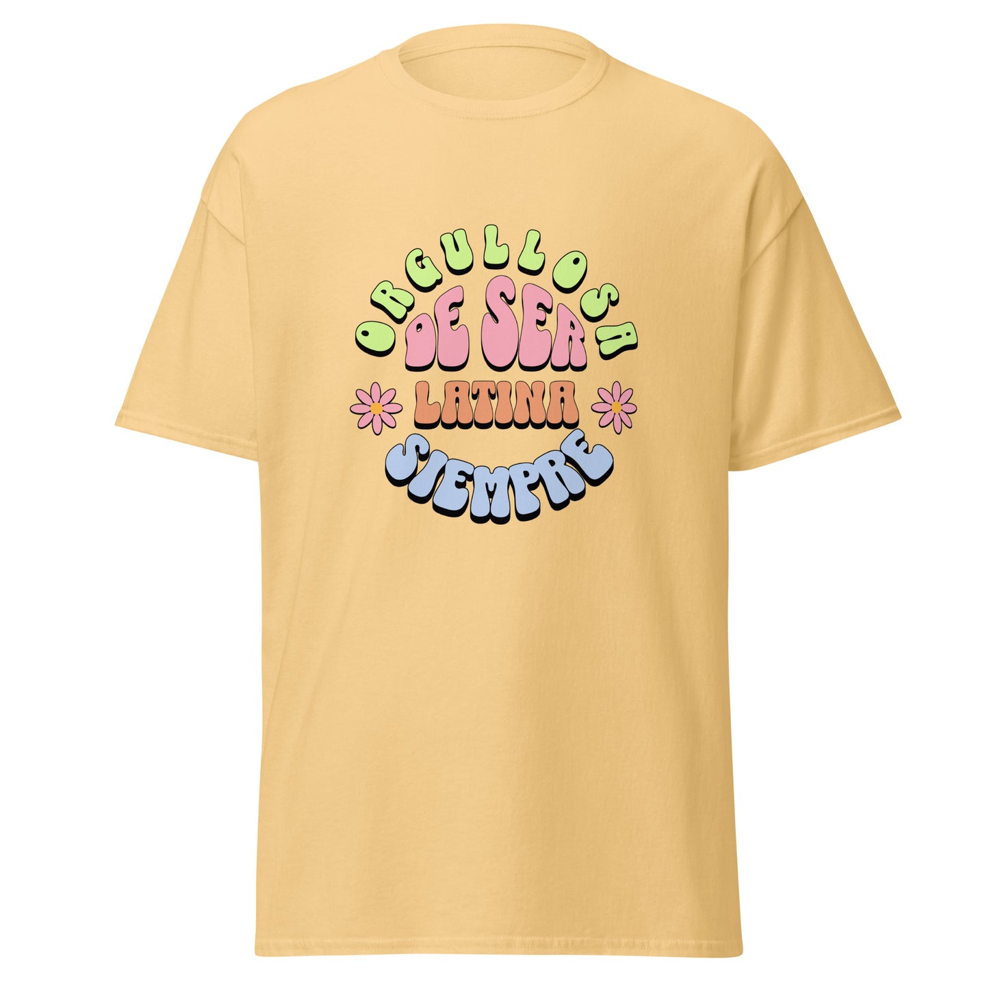 Retro groovy t-shirt design featuring "ORGULLOSA DE SER LATINA SIEMPRE" in curved bubble letters - lime green for "ORGULLOSA", soft pink for "DE SER", coral orange for "LATINA", and sky blue for "SIEMPRE", decorated with pink daisy flowers with yellow centers on both sides